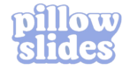 Pillow Slides
